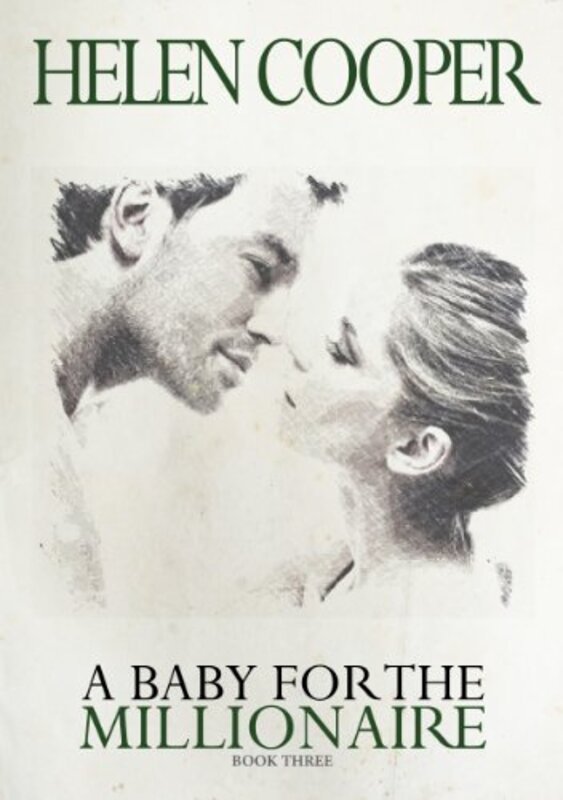 Book cover for "A Baby For The Millionaire, Book 3" by Helen Cooper