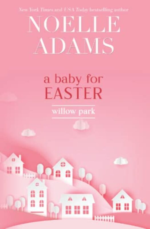 Book cover for "A Baby for Easter" by Noelle Adams