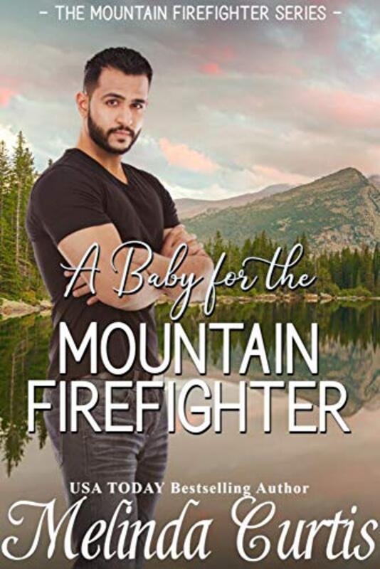 Book cover for "A Baby for the Mountain Firefighter" by Melinda Curtis