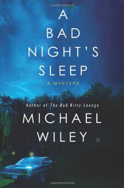 Book cover for "A Bad Night's Sleep" by Michael Wiley