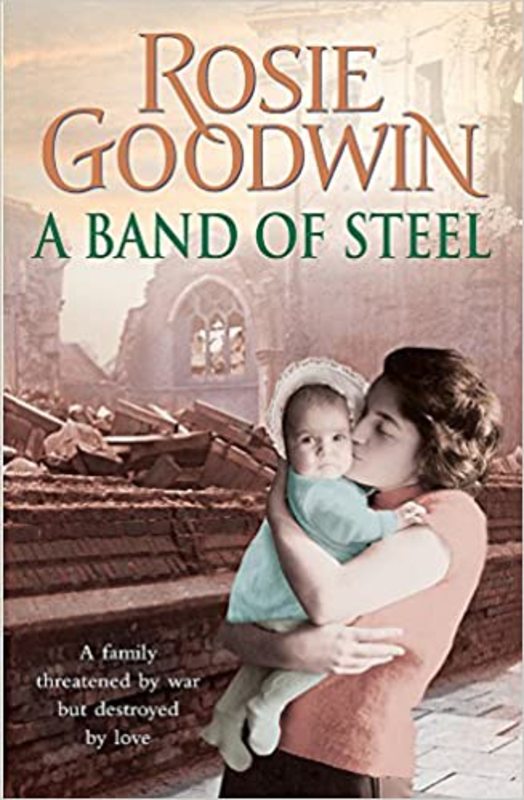 Book cover for "A Band of Steel" by Rosie Goodwin
