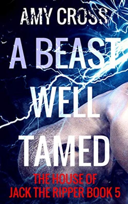 Book cover for "A Beast Well Tamed" by Amy Cross