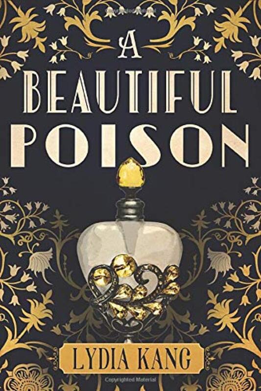 Book cover for "A Beautiful Poison" by Lydia Kang