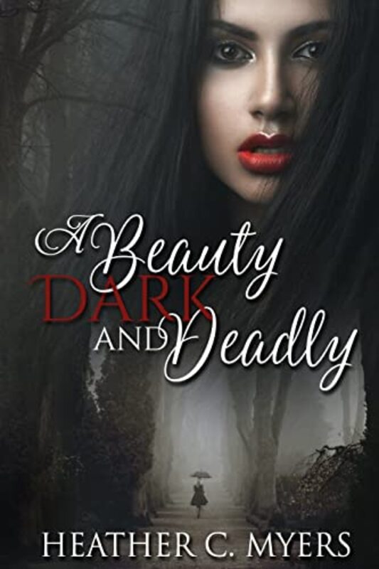 Book cover for "A Beauty Dark and Deadly" by Heather C Myers