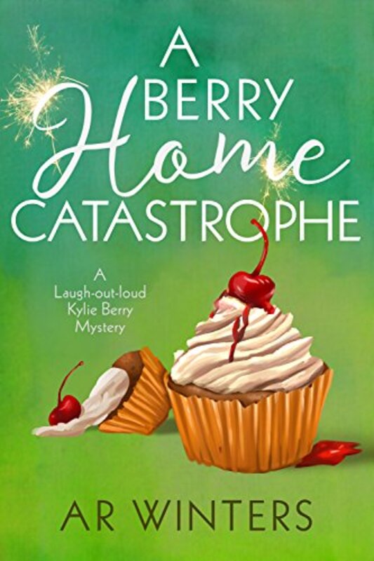 Book cover for "A Berry Home Catastrophe" by AR Winters
