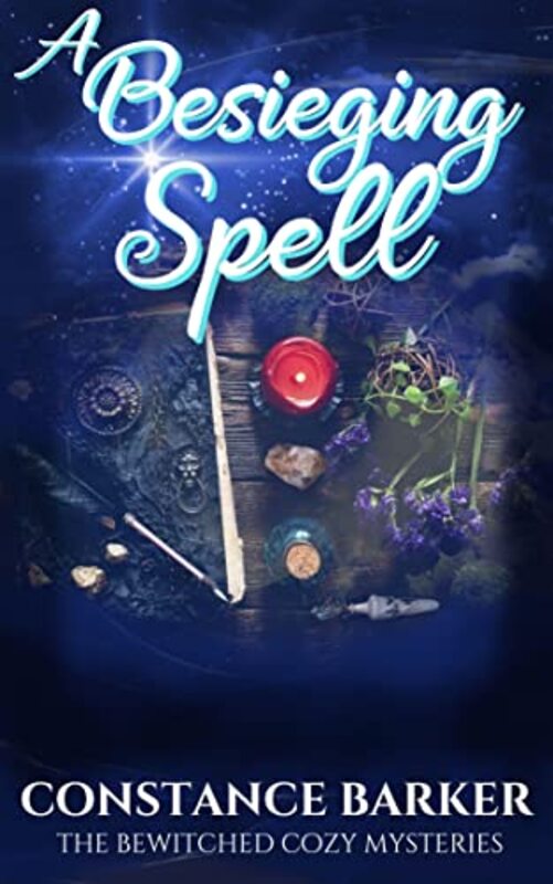 Book cover for "A Besieging Spell" by Constance Barker