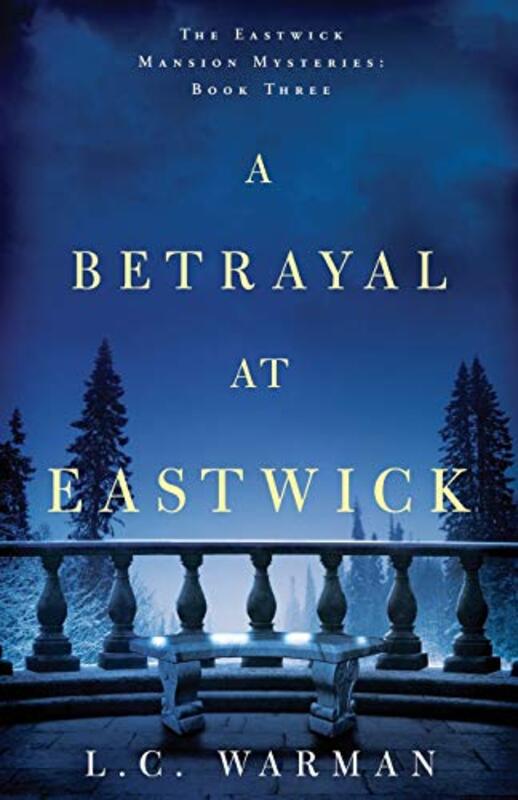 Book cover for "A Betrayal at Eastwick" by LC Warman