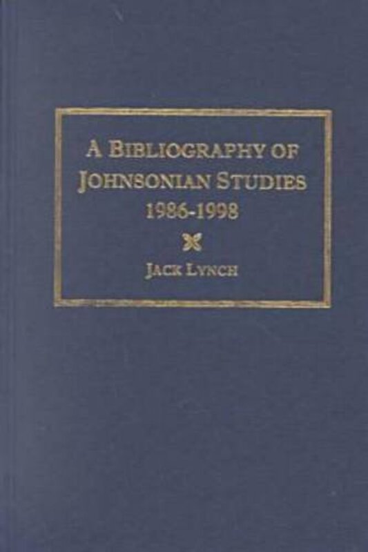 Book cover for "A Bibliography Of Johnsonian Studies, 1986 1998" by Jack Lynch