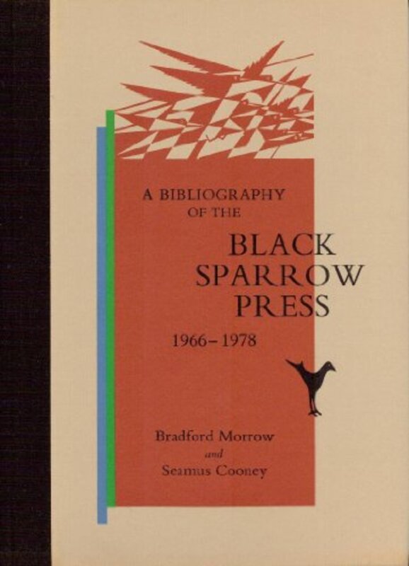 Book cover for "A Bibliography of the Black Sparrow Press 1966-1978" by Bradford Morrow