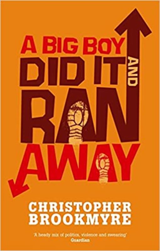 Book cover for "A Big Boy Did It and Ran Away" by Christopher Brookmyre