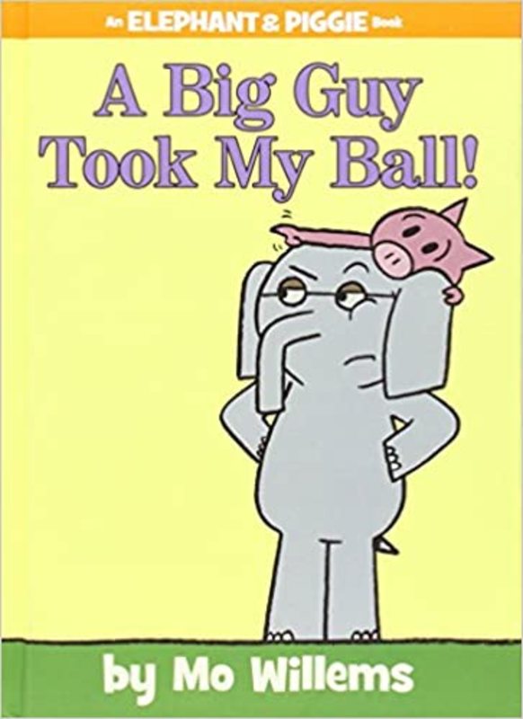 Book cover for "A Big Guy Took My Ball!" by Mo Willems