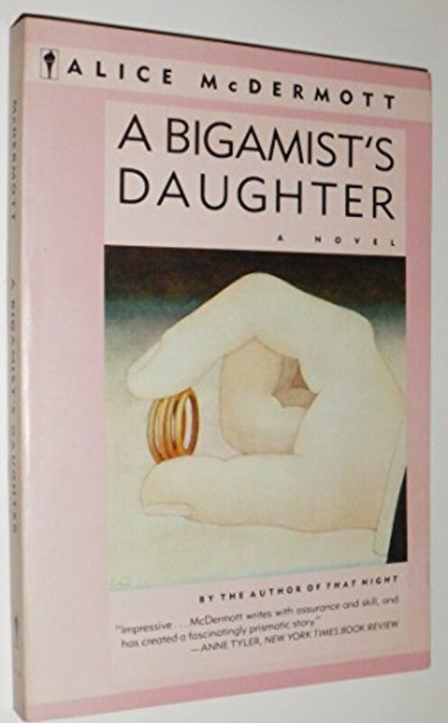 Book cover for "A Bigamist's Daughter" by Alice McDermott