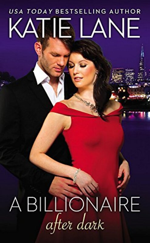 Book cover for "A Billionaire After Dark" by Katie Lane