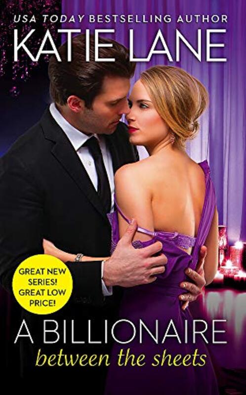 Book cover for "A Billionaire Between the Sheets" by Katie Lane