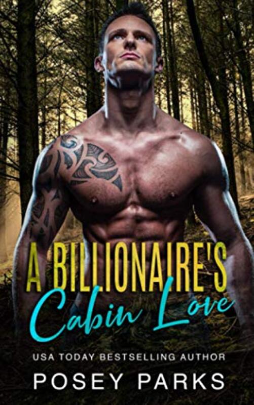 Book cover for "A Billionaire's Cabin Love" by Posey Parks