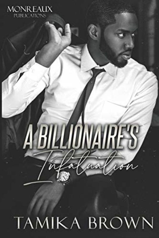 Book cover for "A Billionaire's Infatuation" by Tamika Brown