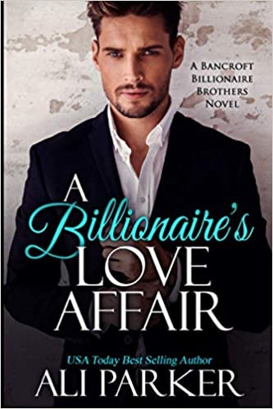 Book cover for "A Billionaire's Love Affair" by Ali Parker