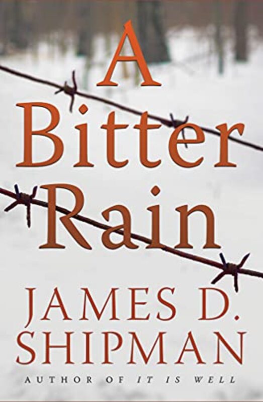 Book cover for "A Bitter Rain" by James D Shipman