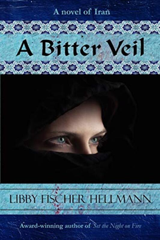 Book cover for "A Bitter Veil" by Libby Fischer Hellmann