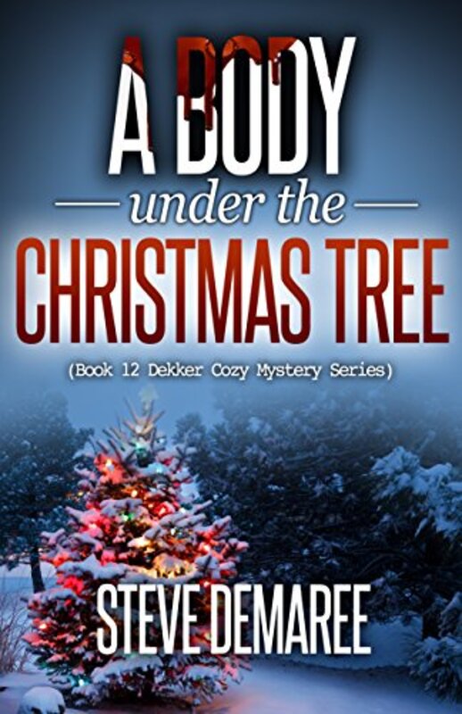 Book cover for "A Body Under the Christmas Tree" by Steve Demaree