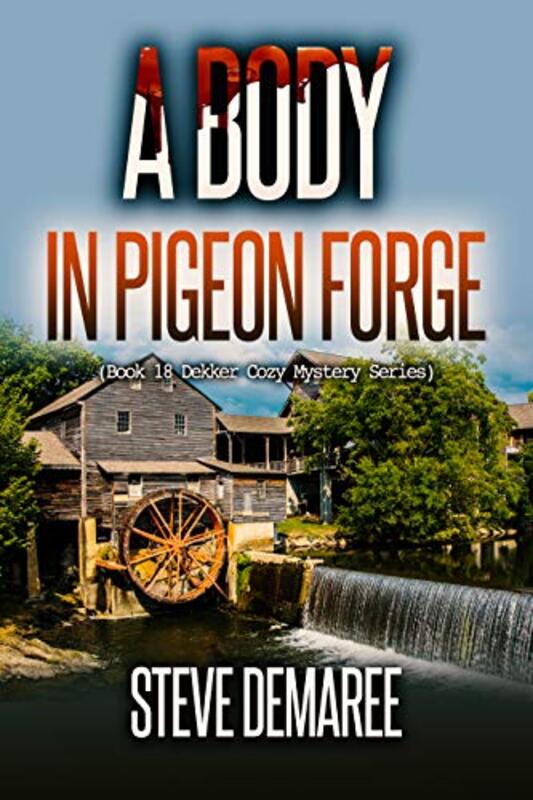 Book cover for "A Body in Pigeon Forge" by Steve Demaree