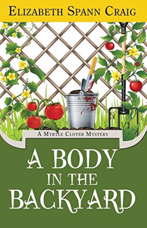Book cover for "A Body in the Backyard" by Elizabeth Spann Craig