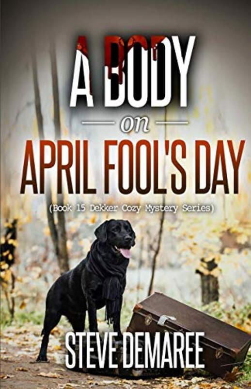 Book cover for "A Body on April Fool's Day" by Steve Demaree