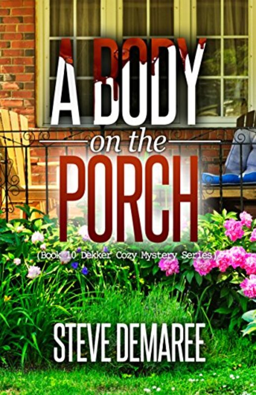 Book cover for "A Body on the Porch" by Steve Demaree