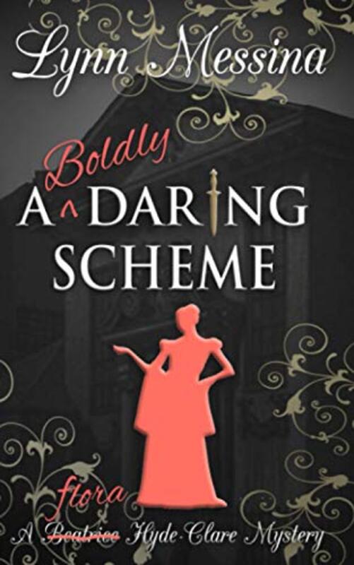 Book cover for "A Boldly Daring Scheme" by Lynn Messina