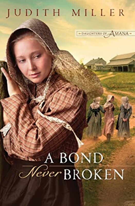 Book cover for "A Bond Never Broken" by Judith Miller