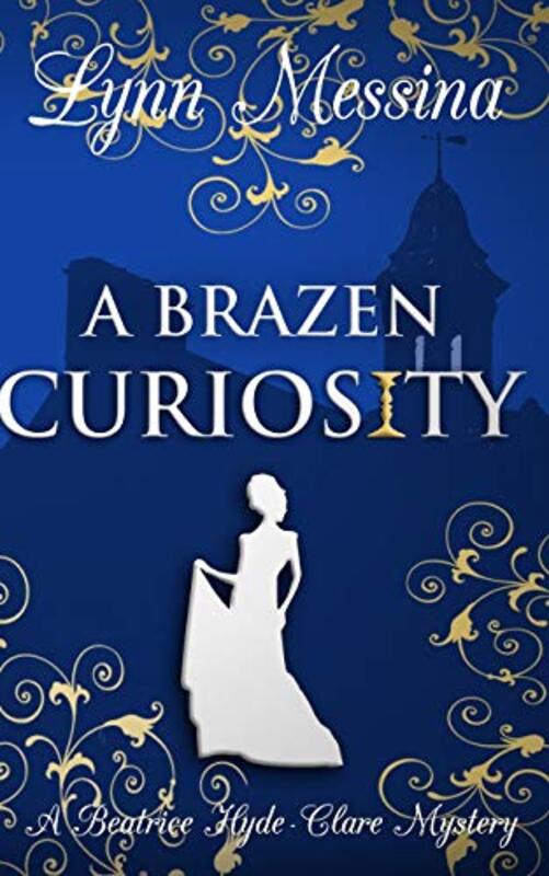 Book cover for "A Brazen Curiosity" by Lynn Messina