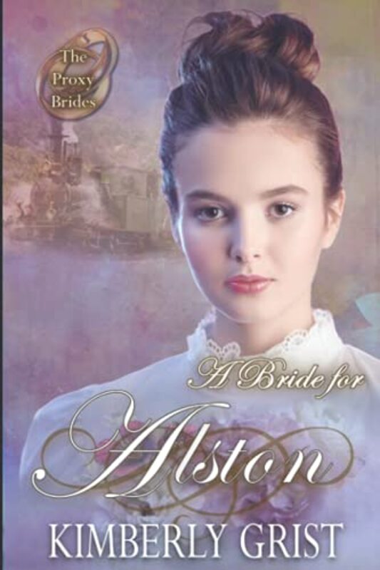 Book cover for "A Bride for Alston" by Kimberly Grist