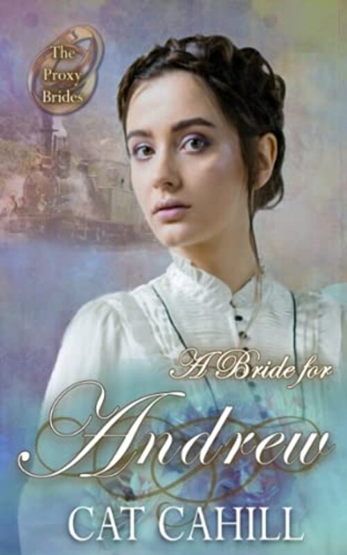 Book cover for "A Bride for Andrew" by Cat Cahill