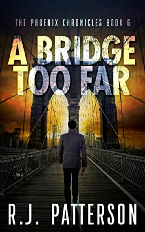 Book cover for "A Bridge Too Far" by Jack Patterson
