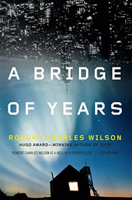 Book cover for "A Bridge of Years" by Robert Charles Wilson