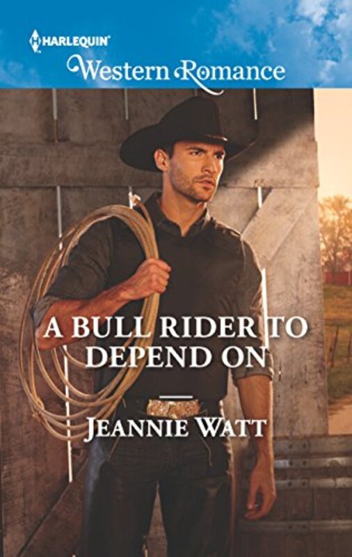 Book cover for "A Bull Rider to Depend On" by Jeannie Watt