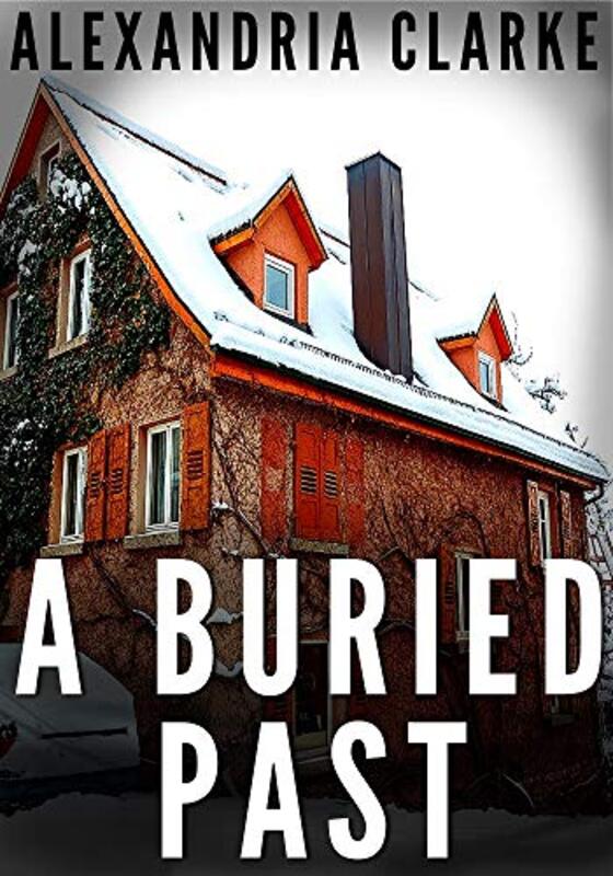 Book cover for "A Buried Past" by Alexandria Clarke