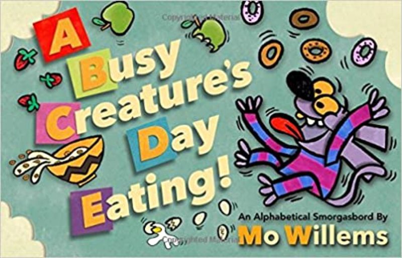 Book cover for "A Busy Creature's Day Eating!" by Mo Willems