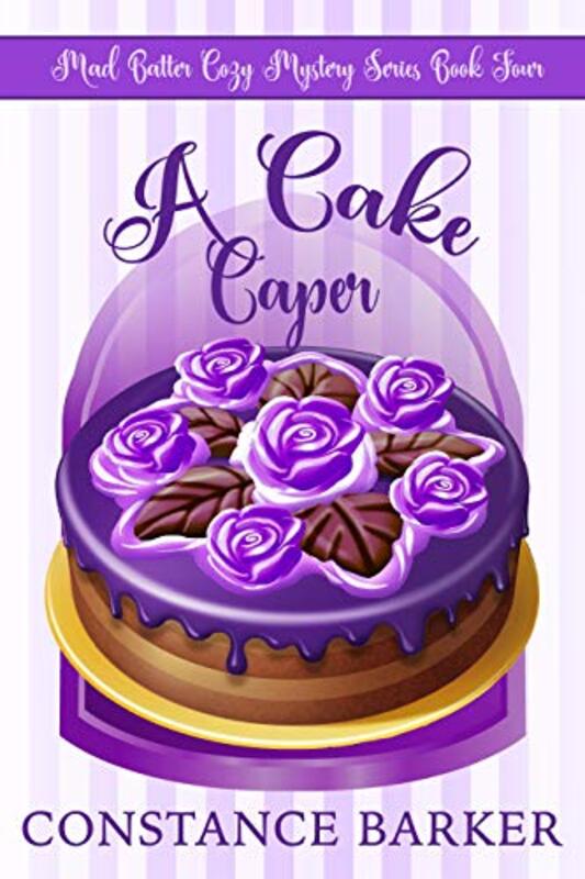 Book cover for "A Cake Caper" by Constance Barker