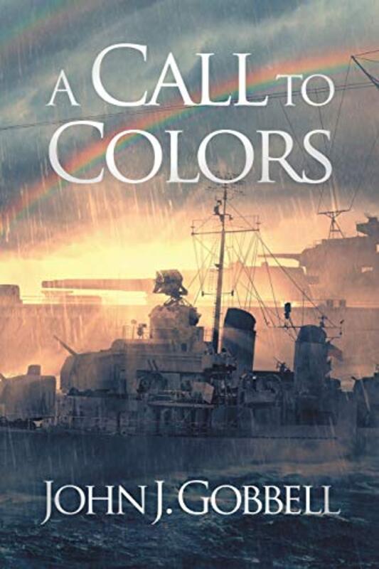 Book cover for "A Call to Colors" by John J Gobbell