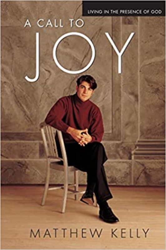 Book cover for "A Call to Joy" by Matthew Kelly