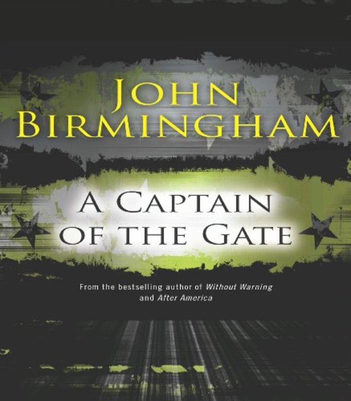 Book cover for "A Captain of the Gate" by John Birmingham