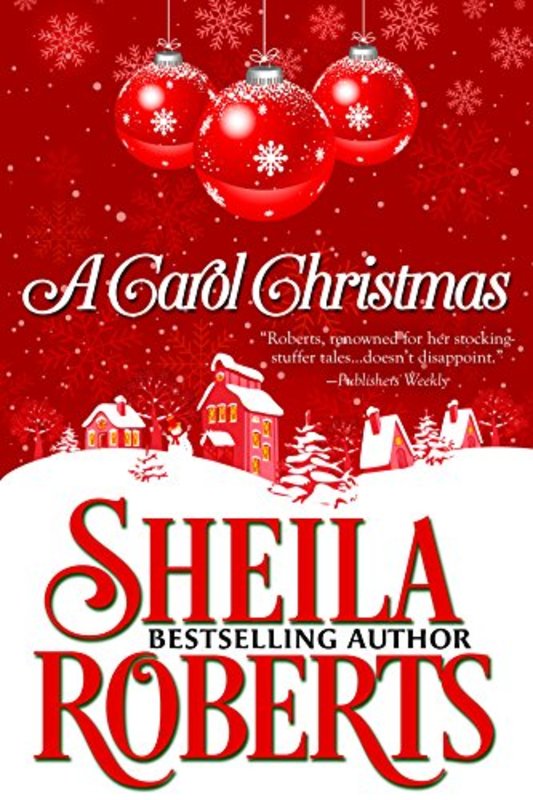 Book cover for "A Carol Christmas" by Sheila Roberts