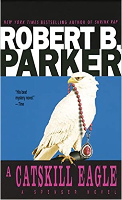 Book cover for "A Catskill Eagle" by Robert B Parker