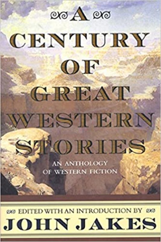 Book cover for "A Century of Great Western Stories" by John Jakes