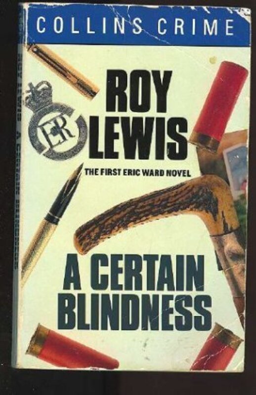 Book cover for "A Certain Blindness / The Sedleigh Hall Murder" by Roy Lewis