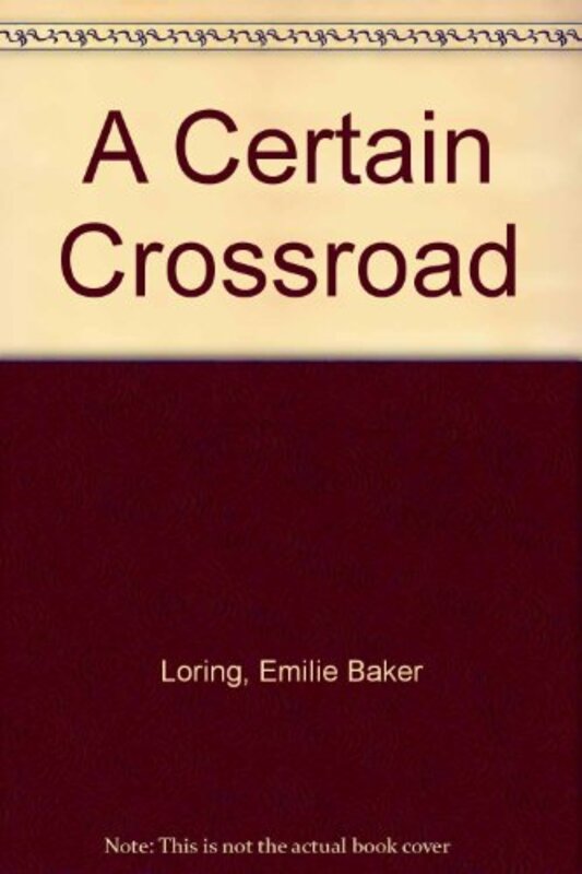 Book cover for "A Certain Crossroad" by Emilie Loring