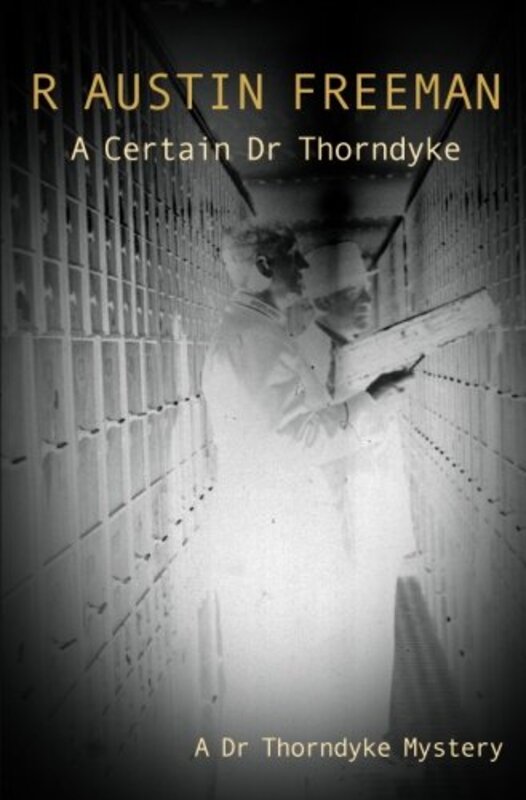 Book cover for "A Certain Dr Thorndyke" by R Austin Freeman