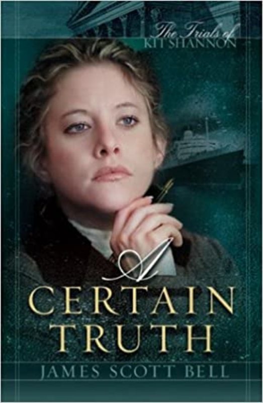Book cover for "A Certain Truth" by James Scott Bell