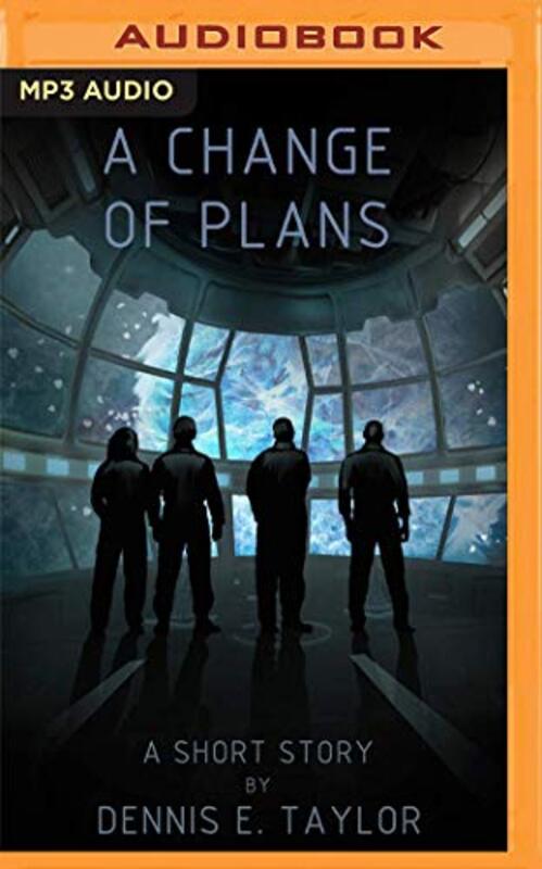 Book cover for "A Change of Plans" by Dennis E Taylor